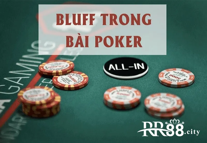 Tìm hiểu chi tiết bluff là gì trong poker