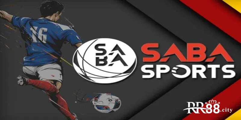 Tìm hiểu chi tiết về sảnh game cá cược thể thao SABA Sports